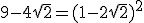 9-4\sqrt{2}=(1-2\sqrt{2})^{2}